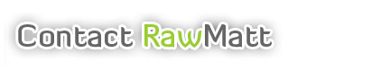 Contact RawMatt